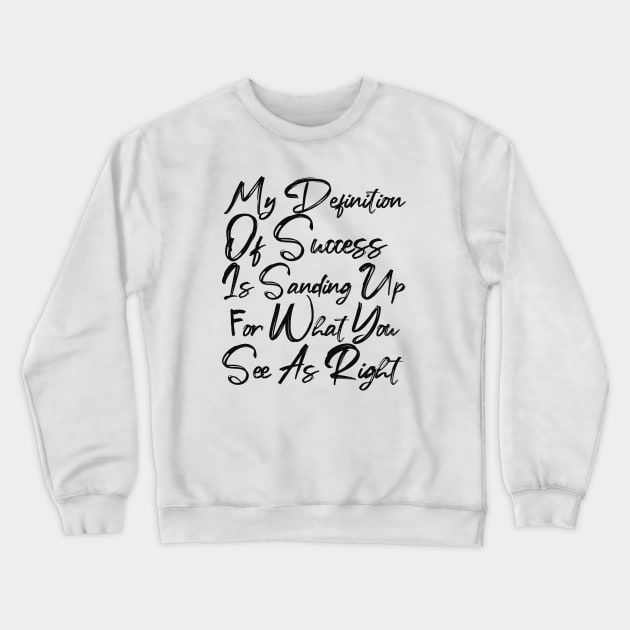 My definition of success Crewneck Sweatshirt by sarahnash